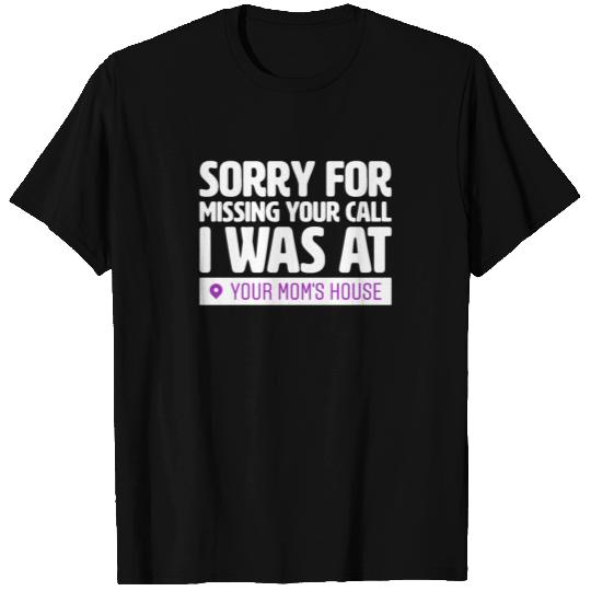 Sorry for Missing Your Call, Your Mom´s T Shirts