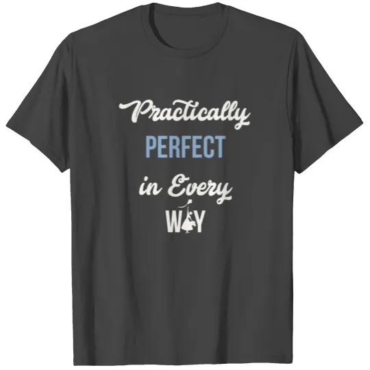 Mary Poppins Perfect T Shirts