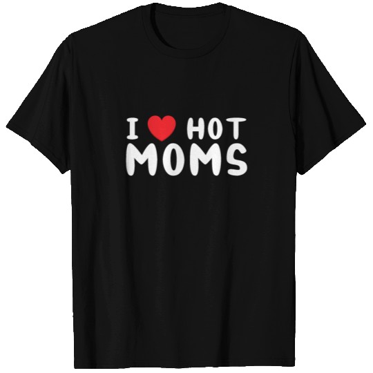 I love hot moms I heart hot moms virginity rocks T Shirts