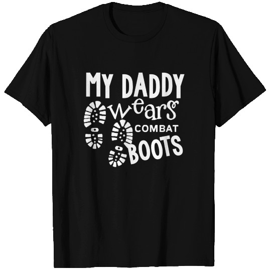 Army Kids Daughter Son My Daddy Wears Combat Boots T Shirts