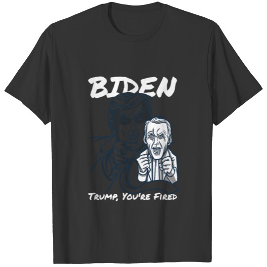 Trump You're Fired President Biden Harris 2020 Ele T-shirt