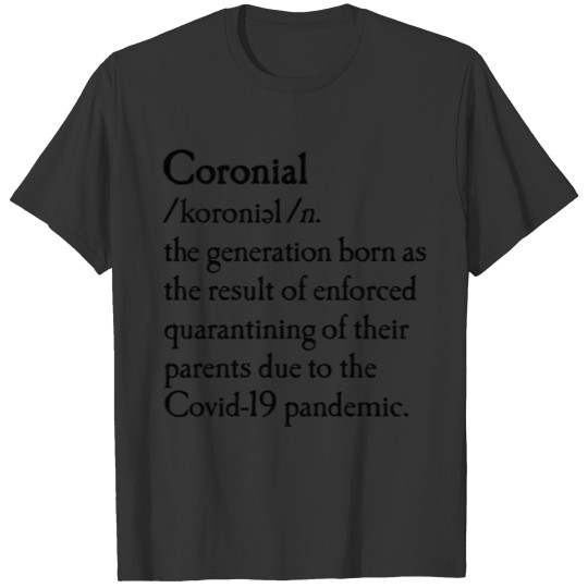Coronial dictionary quarantine born baby meme T-shirt