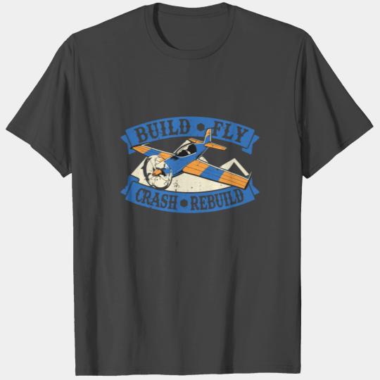 Build Fly Crash Rebuild Model Airplane T Shirts