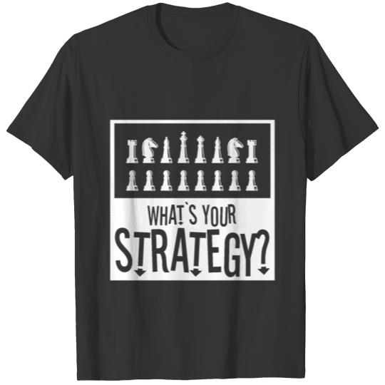 What is your strategy in chess? T-shirt