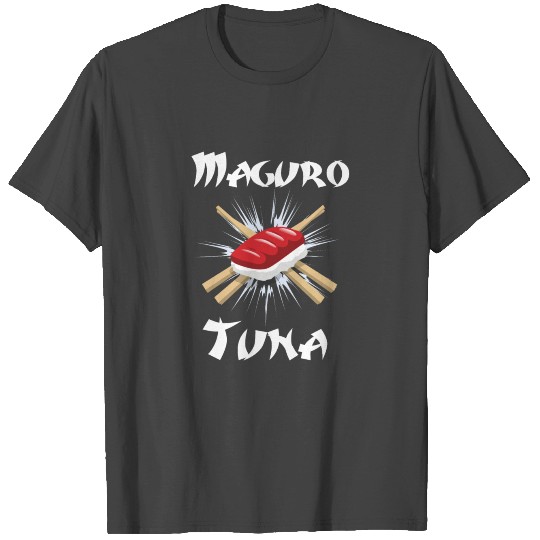Maguro Tuna I Japanese Rice Seaweed Japan T Shirts