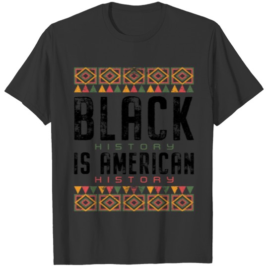 Black History is American History Vintage Black He T Shirts