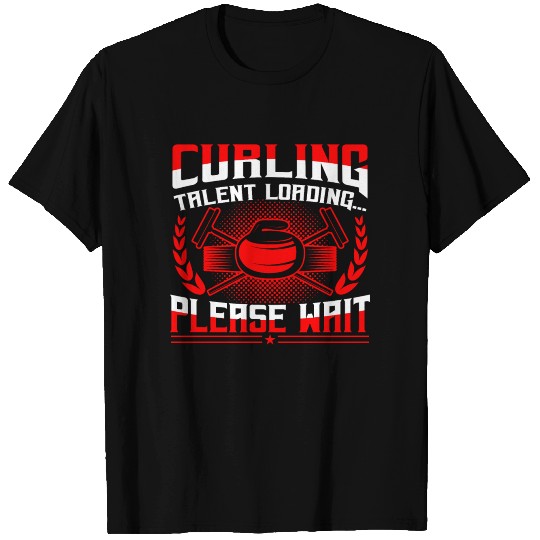 Curling Talent Loading Please Wait T Shirts