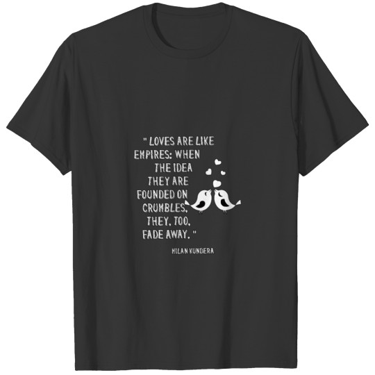 famous quote by milan kundera by chchakibium T-shirt