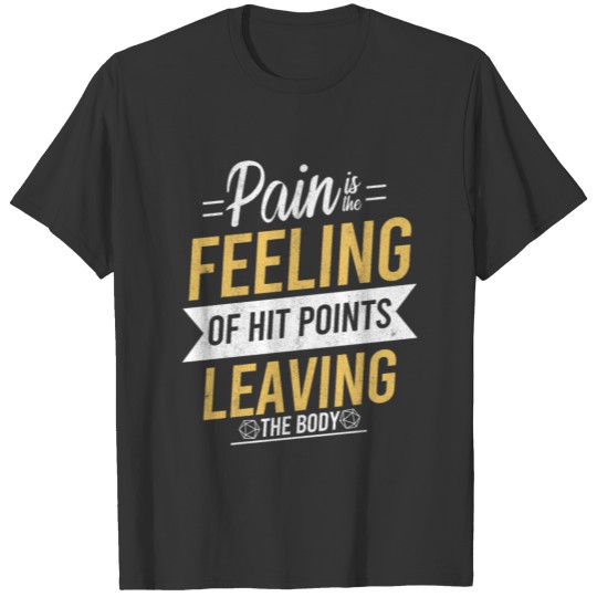Pain Is Hit Points Leaving The Body Tabletop Role T-shirt