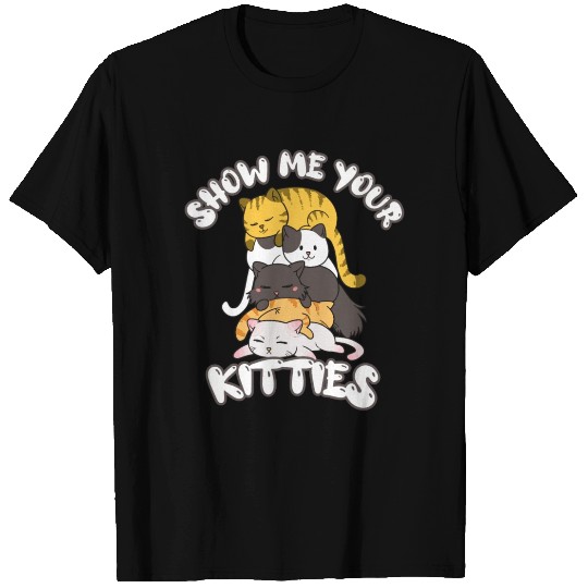 Show Me Your Kitties Cat Kitten Lover Retro T Shirts