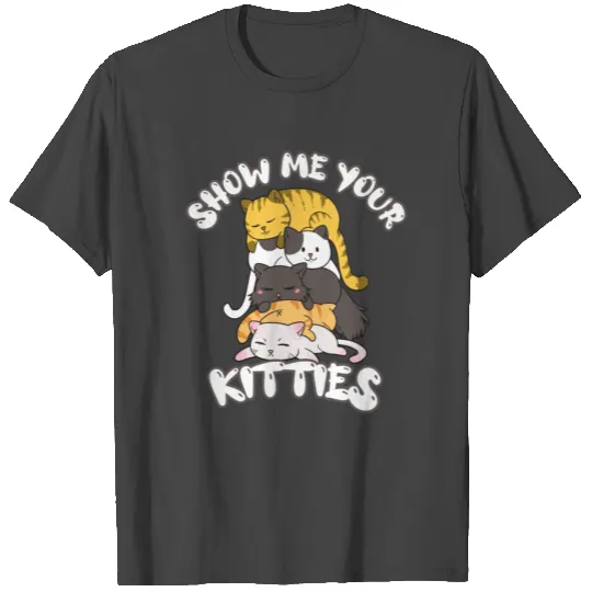 Show Me Your Kitties Cat Kitten Lover Retro T Shirts