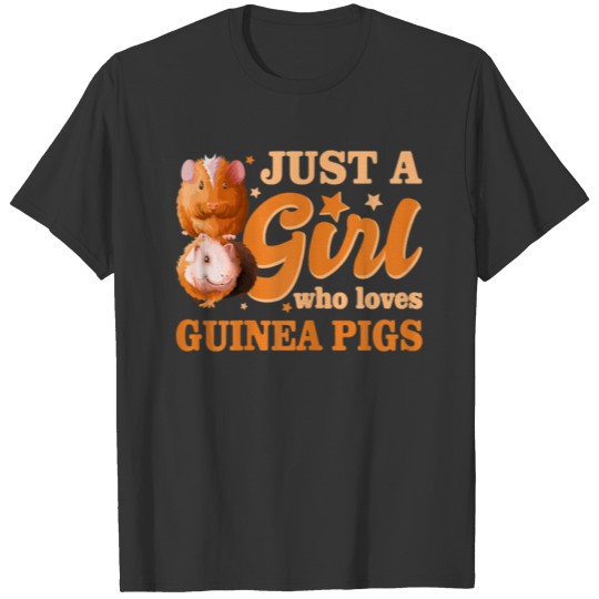 Just a girl who loves guinea pigs wheek Cavy T-shirt