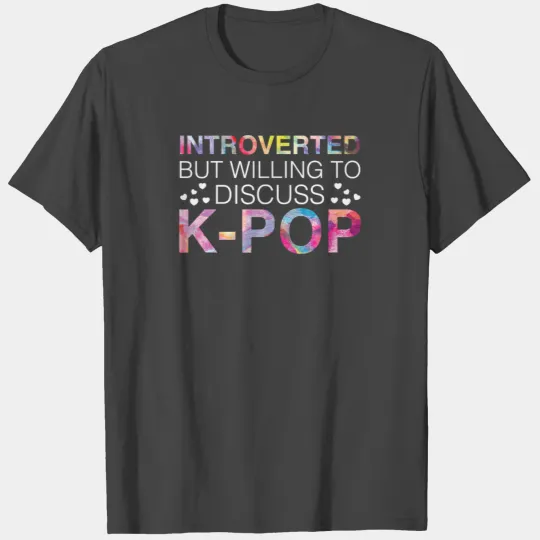 Introverted But Willing To Discuss Korean Gayo T Shirts