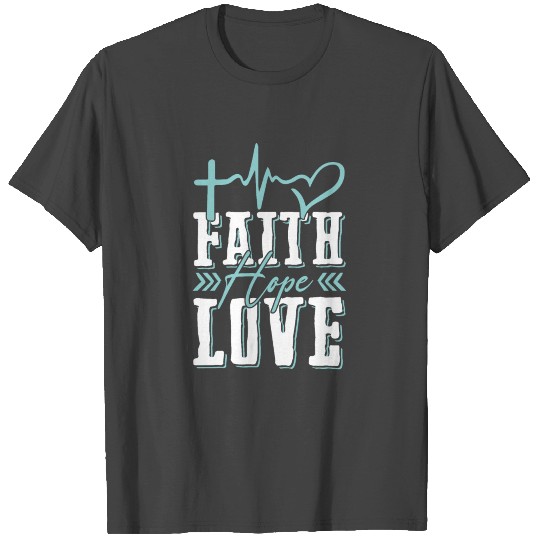 Bible verse faith hope love T Shirts