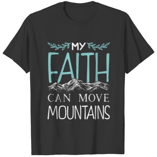 Bible Bible verse believe mountains T-shirt