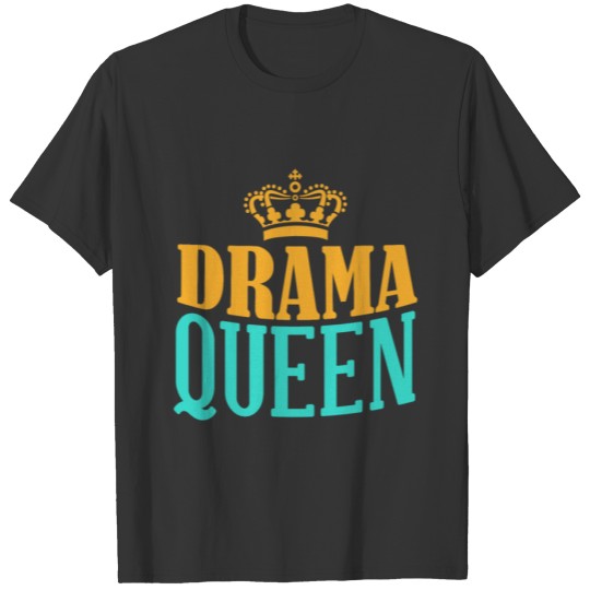 Drama Queens Movie Theatre Acting Broadway Ldrama T-shirt