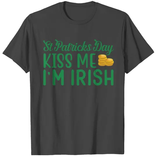 St Patricks Day - Kiss me I'm Irish T Shirts