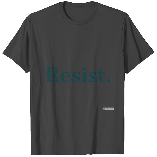 Anti - Trump Resist Resistance T Shirts