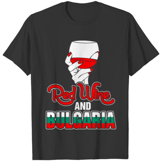 Red Wine And Bulgaria T Shirts