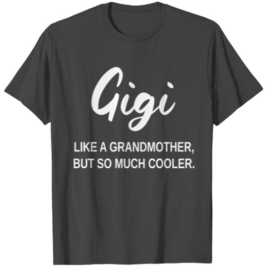 Gift for Gigi-Grandma birthday gift-Grandma gift T Shirts