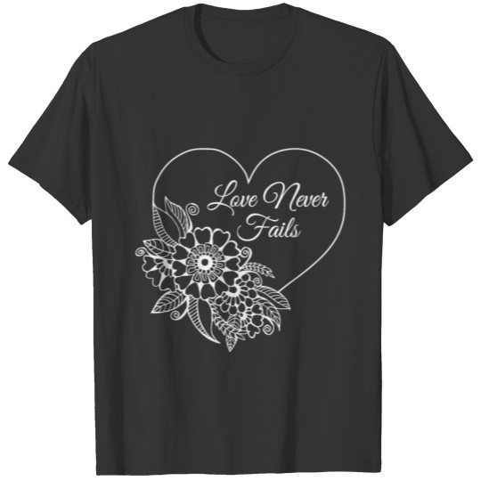 Love Never Fails Christian Bible Quote T-shirt