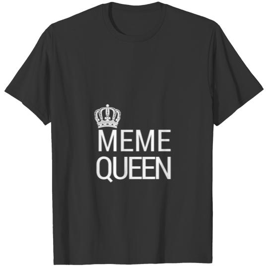 Meme - Meme Queen T Shirts