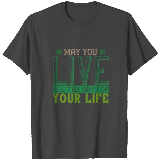 St Paddy - Luck Of The Irish - Quote 31 T Shirts