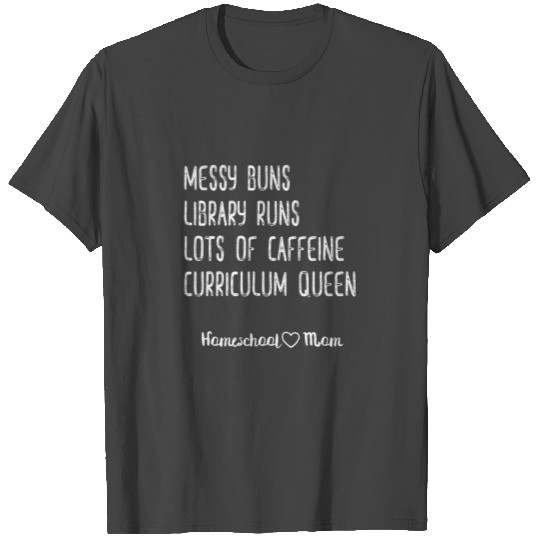 Messy Buns Library Runs Caffeine Curriculum Queen T Shirts