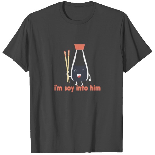 Soy Into Him Valentines Day T Shirts
