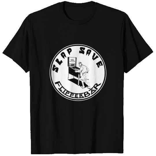 Slap Save Flipper Bar Seek And Destroy Design T Shirts
