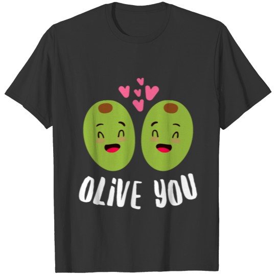 Olive Funny Valentines Day Pun Apparel T Shirts