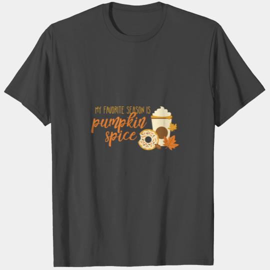 My Favorite Season Is Pumpkin Spice Latte Donut Fa T Shirts