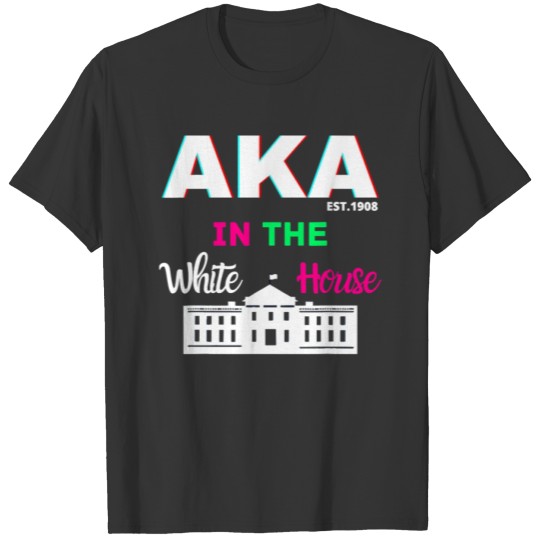 AKA In The White House Pretty Ladies Black 2020 T Shirts