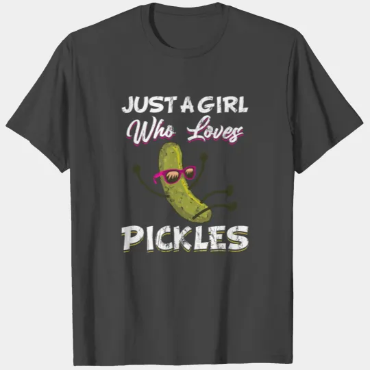 Just A Girl Who Loves Pickles Pickle Gift T Shirts
