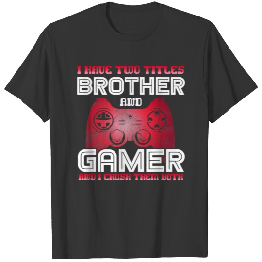 Gamer Video Games For Boys Brother Son Cute T Shirts