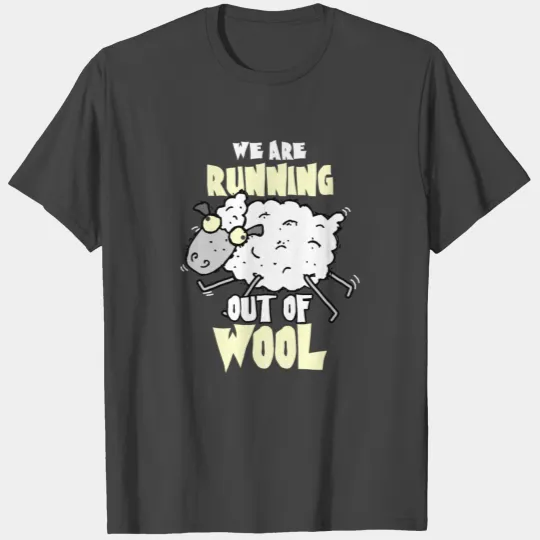 We are running out of wool Crocheting T Shirts