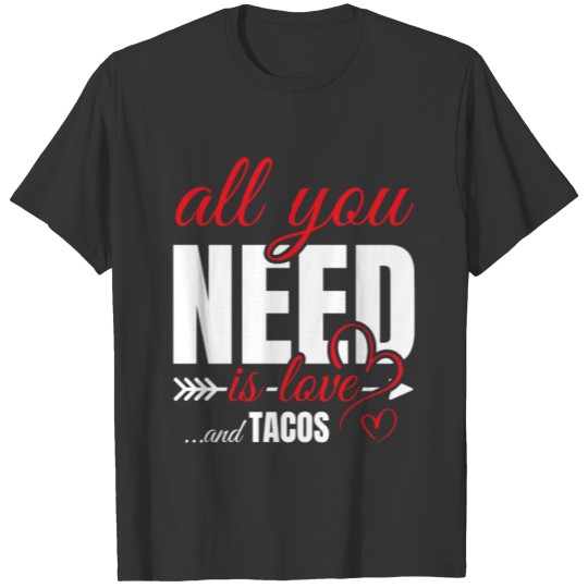 Love And Tacos Funny Valentines Day Gift T-shirt