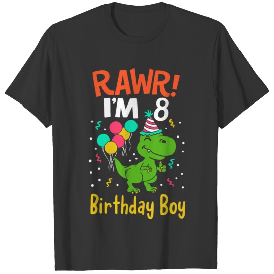 Rawr! I'm 8 Birthday Boy Dino TRex Dinosaur Party T Shirts