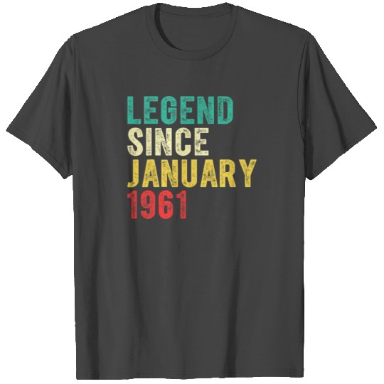 60th Birthday Legend Since January 1961 T Shirts