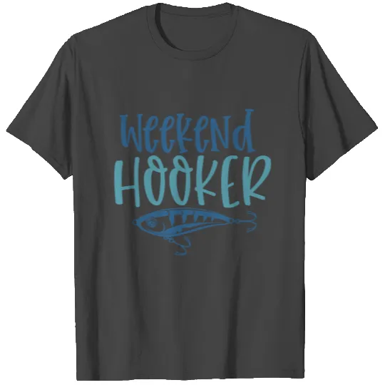 Weekend hooker T Shirts