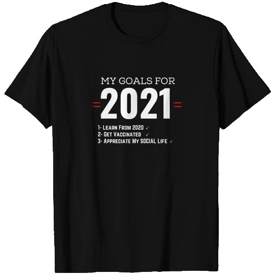 MY GOALS For 2021 T Shirts