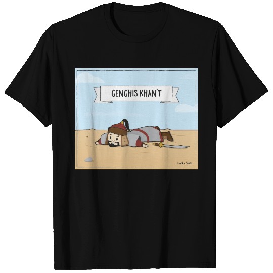 Genghis Khan't - Genghis Khan T Shirts