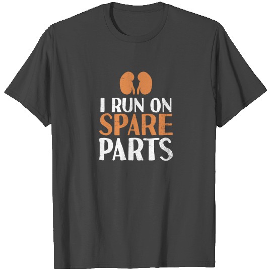 Dialysis Nurse I Run On Spare Parts Gift T Shirts
