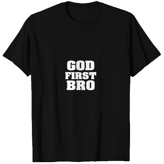 god first bro T Shirts