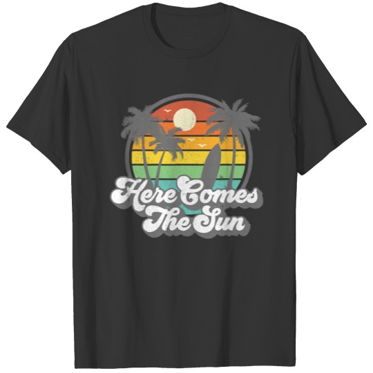 Here Comes The Sun Beach Surfing Retro 70s Surf T Shirts
