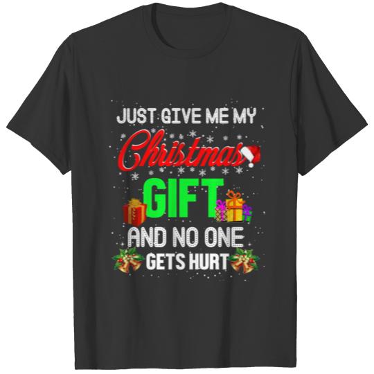 Christmas Funny Shirt Just Give Me My Christmas Gi T-shirt