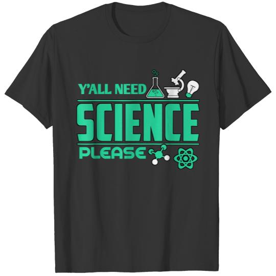 Y all Need Science Chemistry Biology Teacher T Shirts