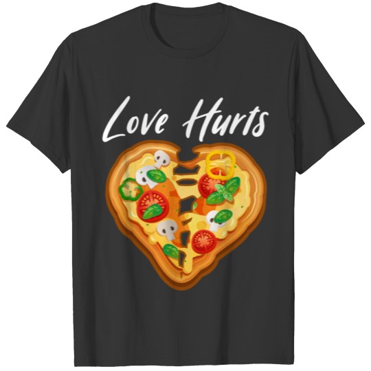 Pizza Day Pizza Lovers Gift Love Hurts T-shirt