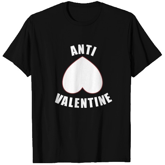 Anti Valentine -Valentines Day T Shirts