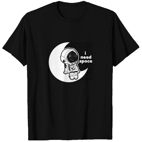 i need space T Shirts